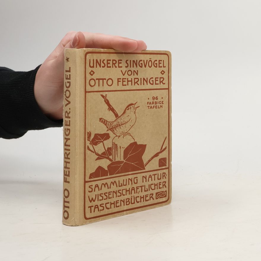 Otto Fehringer Die Singvögel Mitteleuropas