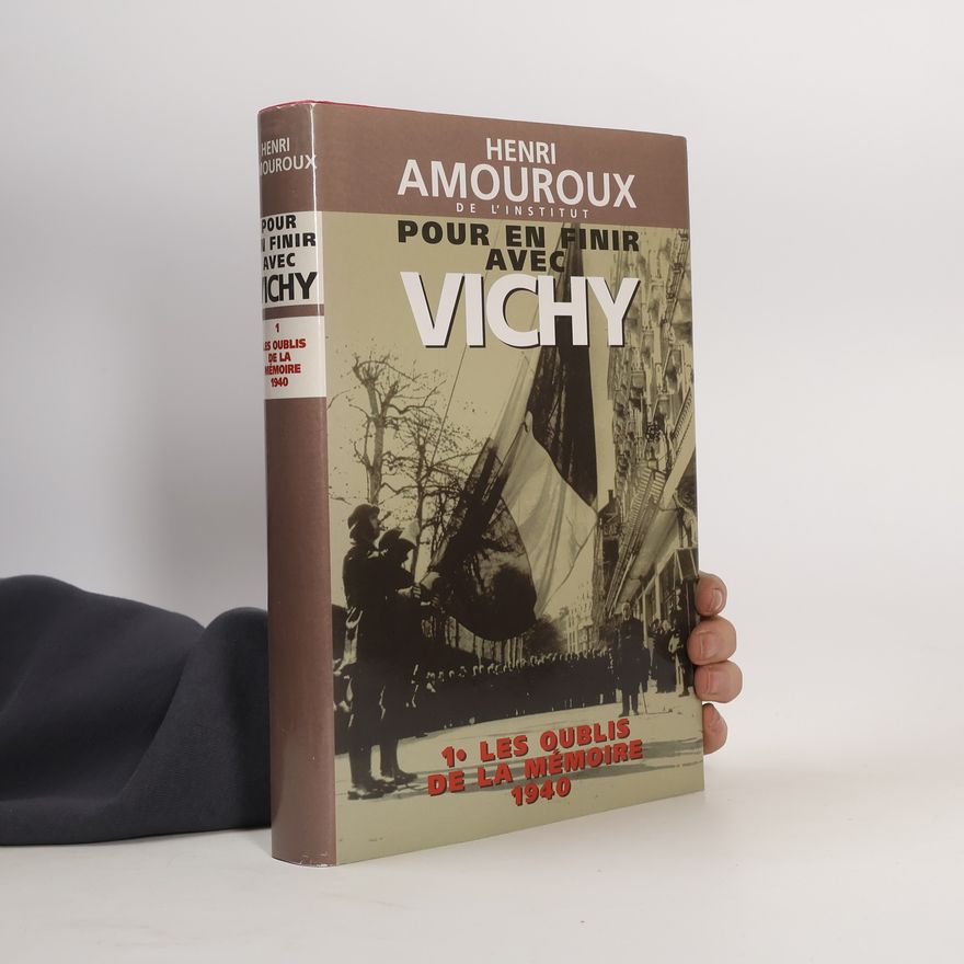 Henri Amouroux Pour en finir avec Vichy