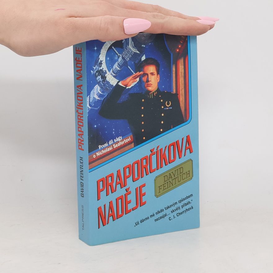 David Feintuch Praporčíkova naděje. První díl ságy o Nicholasi Seafortovi