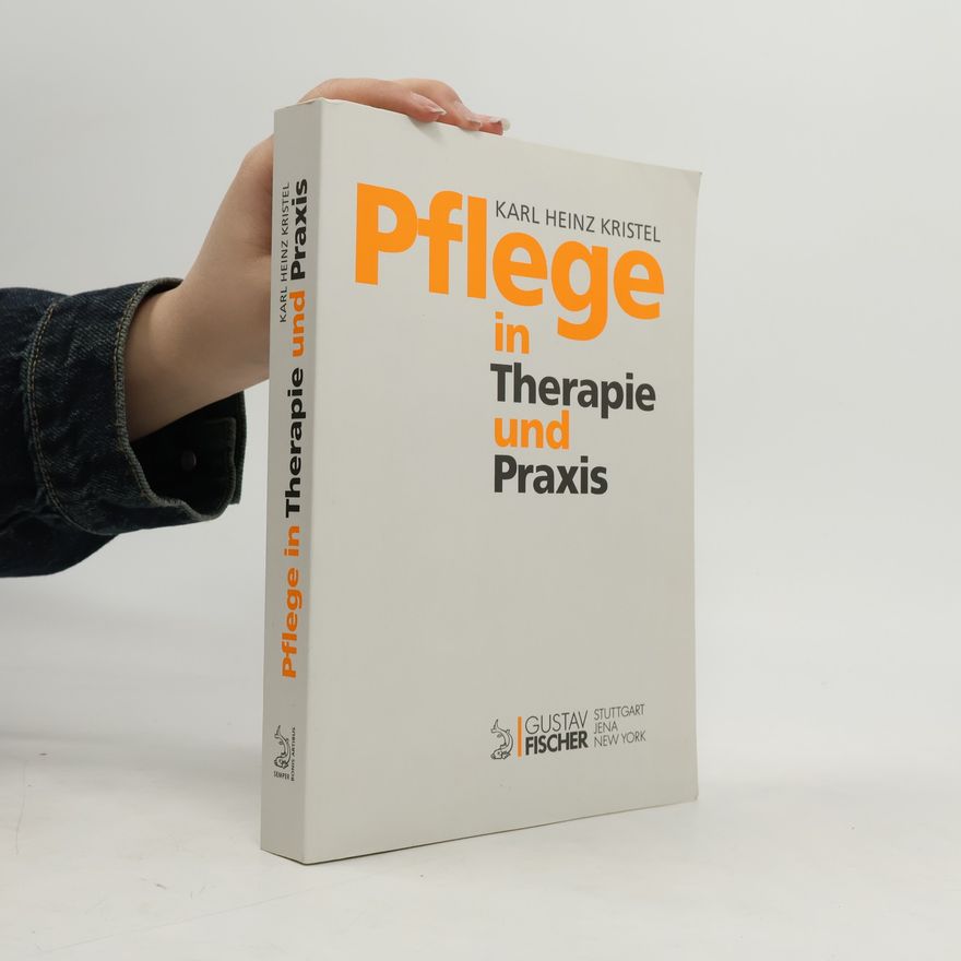Karl Heinz Kristel Pflege in Therapie und Praxis