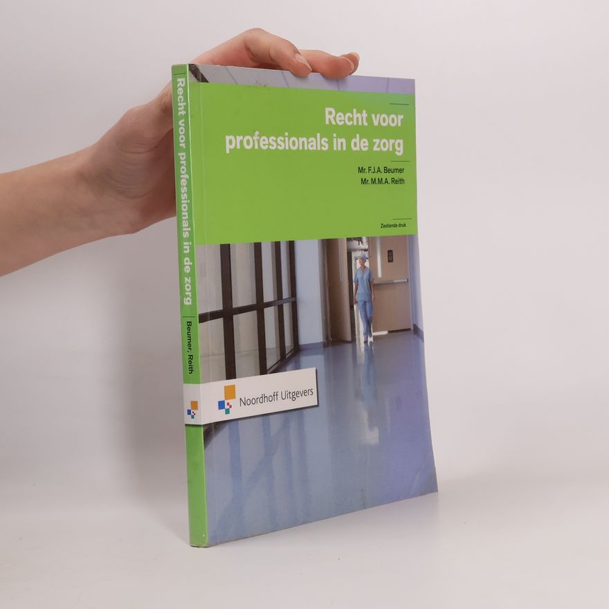 M.M.A. Reith Recht voor professionals in de zorg - Zestiende druk