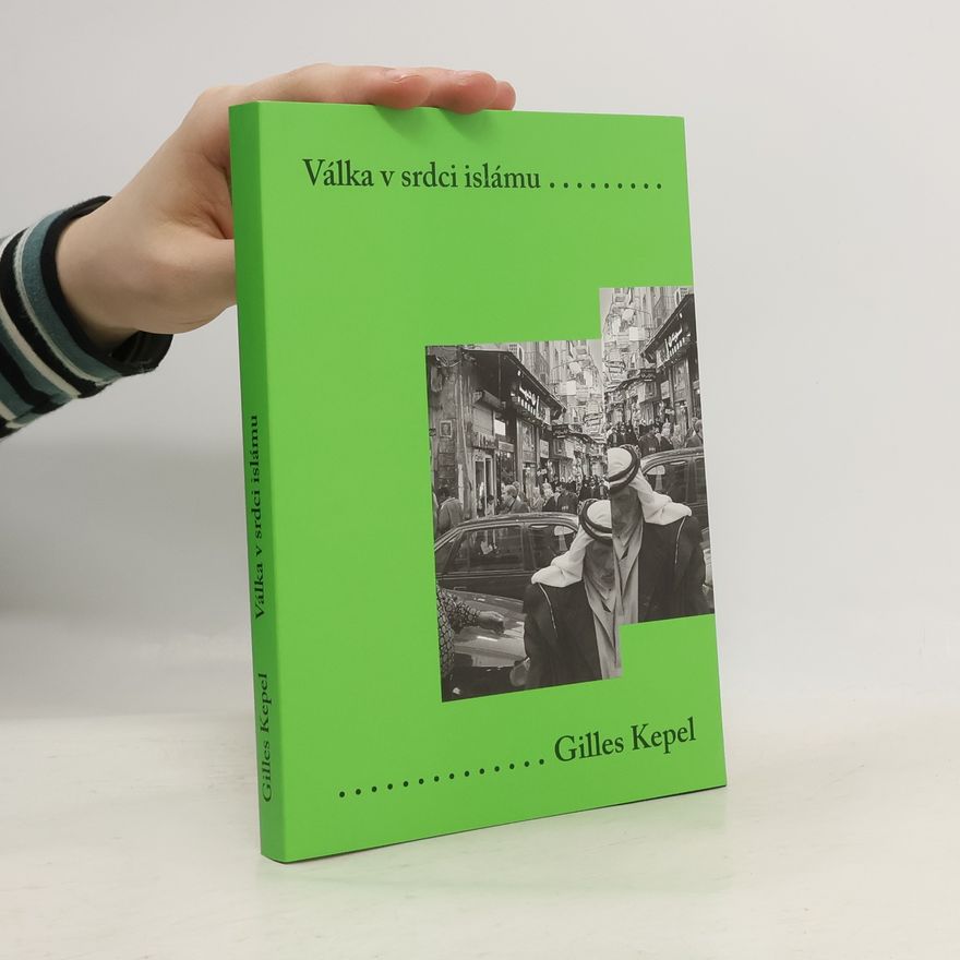 Gilles Kepel Válka v srdci islámu