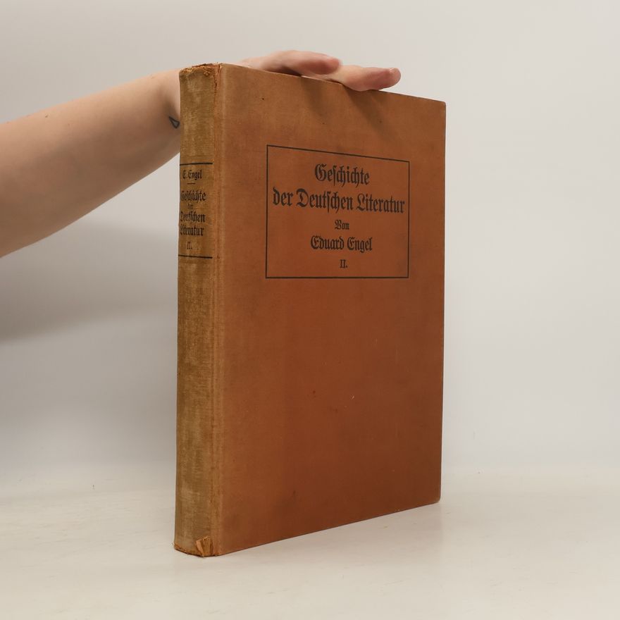 Eduard Engel Geschichte der deutschen Literatur von den Anfängen bis in die Gegenwart. Band 2
