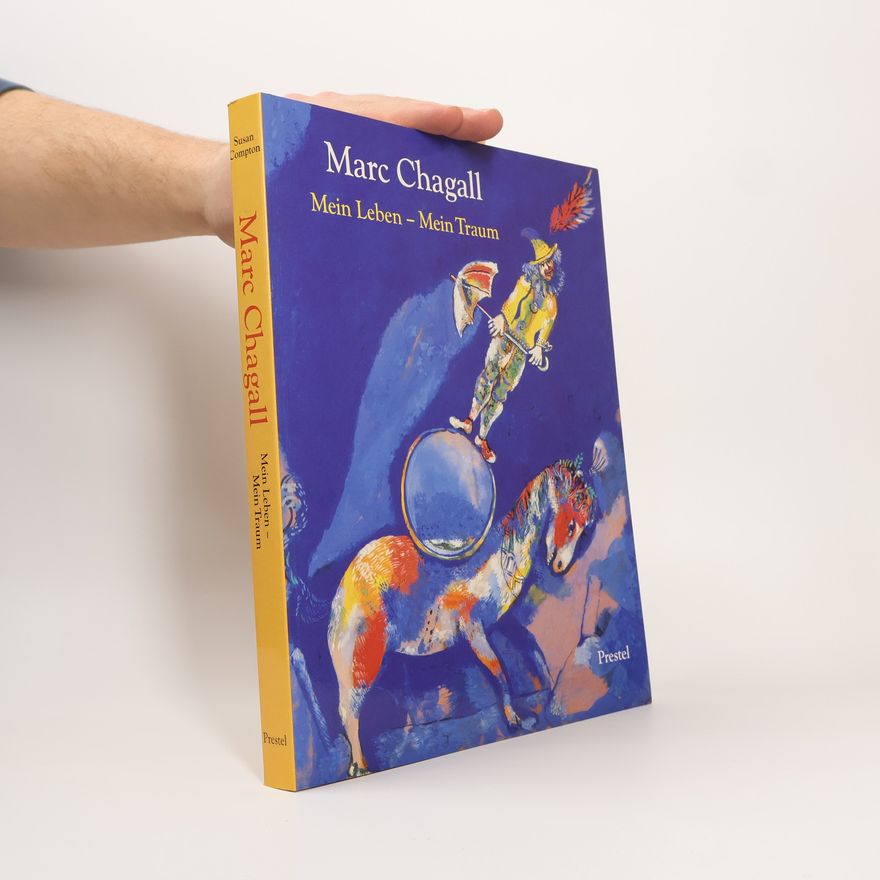 Susan Compton Marc Chagall. Mein Leben - Mein Traum