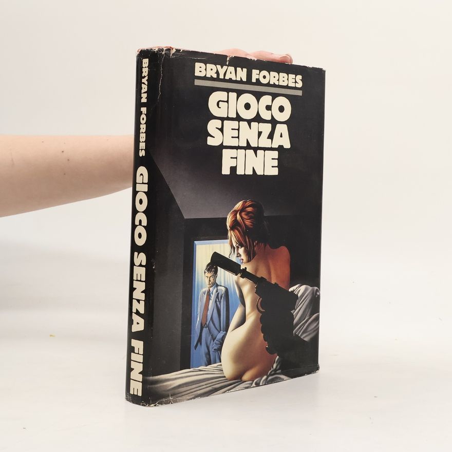 Bryan Forbes Gioco senza fine