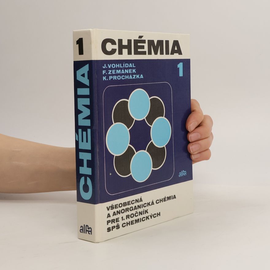 František Zemánek Chémia 1. Všeobecná a anorganická chémia pre 1. ročník SPŠ chemických