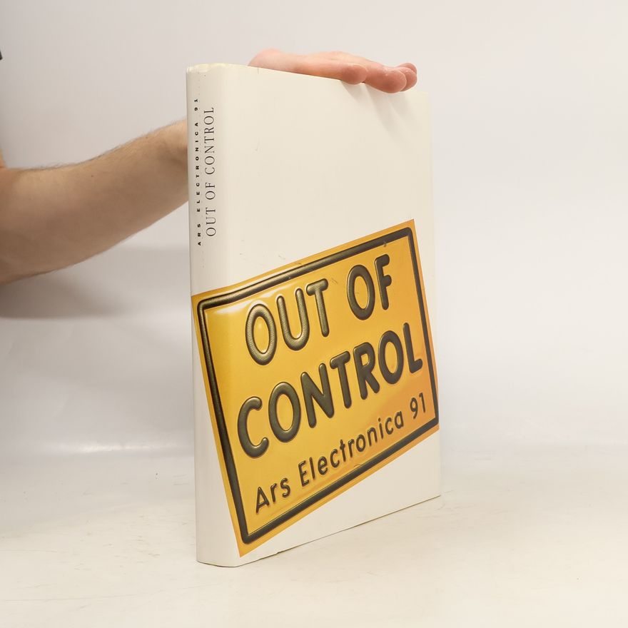 Karl Gerbel Out of Control. Ars Electronica 1991