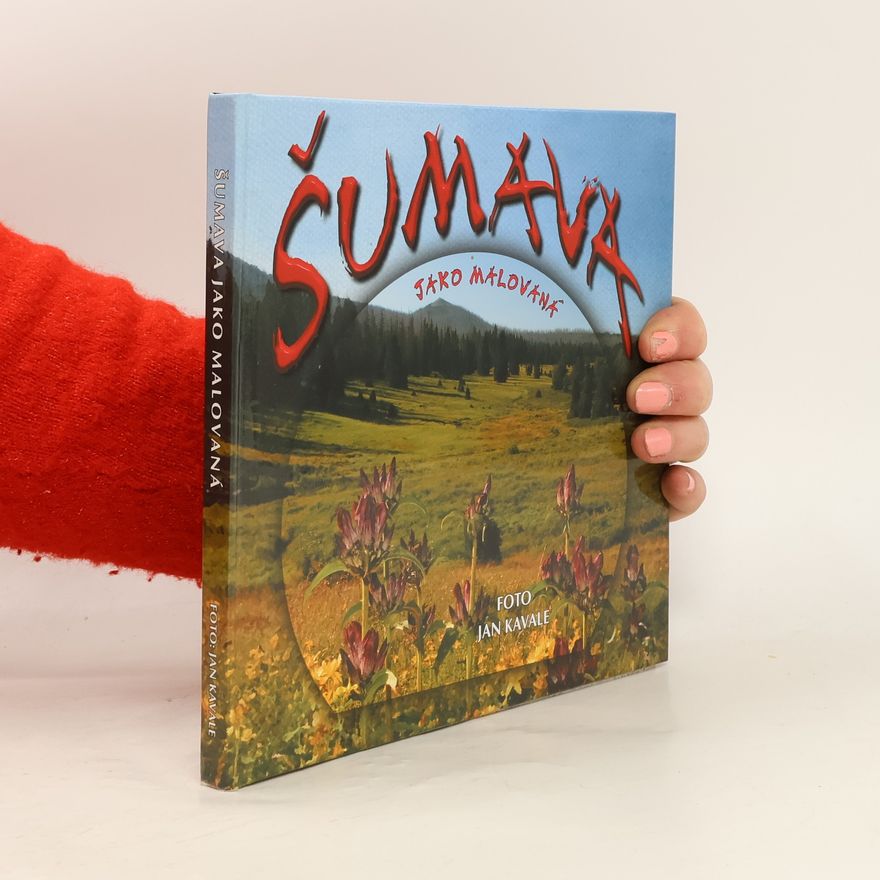 Jan Kavale Šumava jako malovaná
