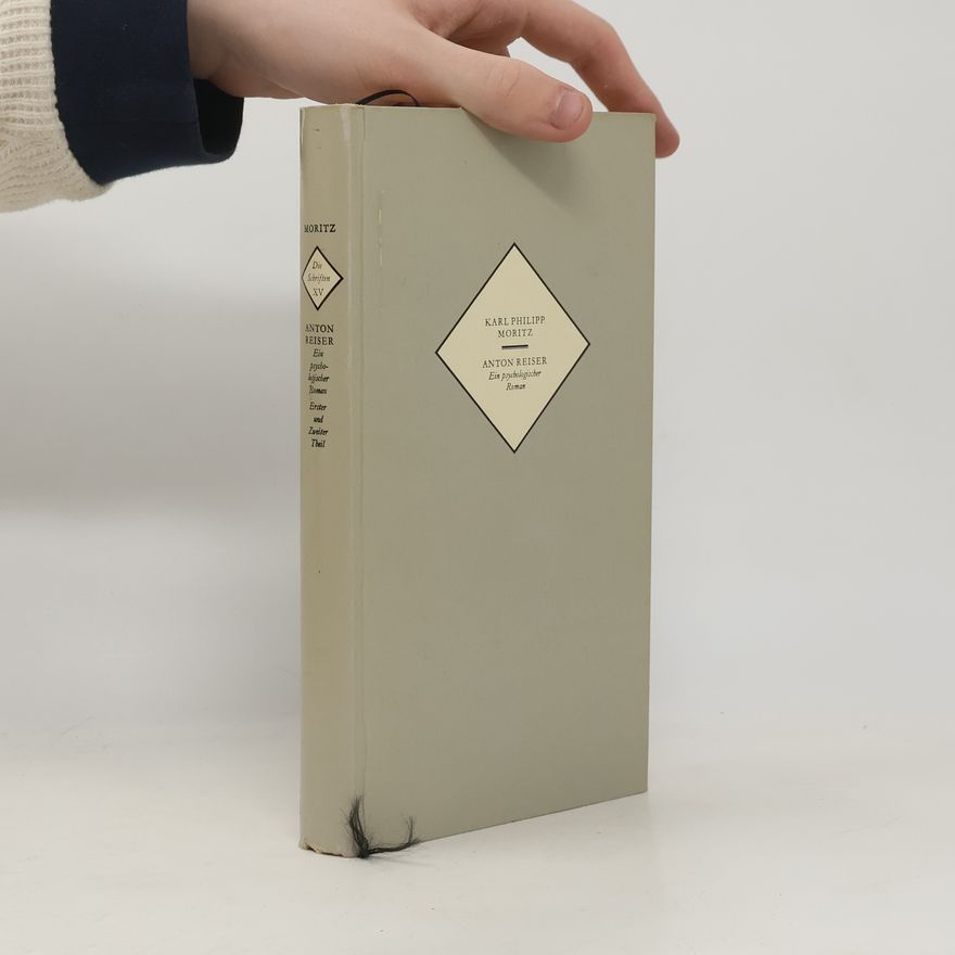 Karl Phillip Moritz Die Schriften XV. Anton Reiser - Erster und Zweiter Theil