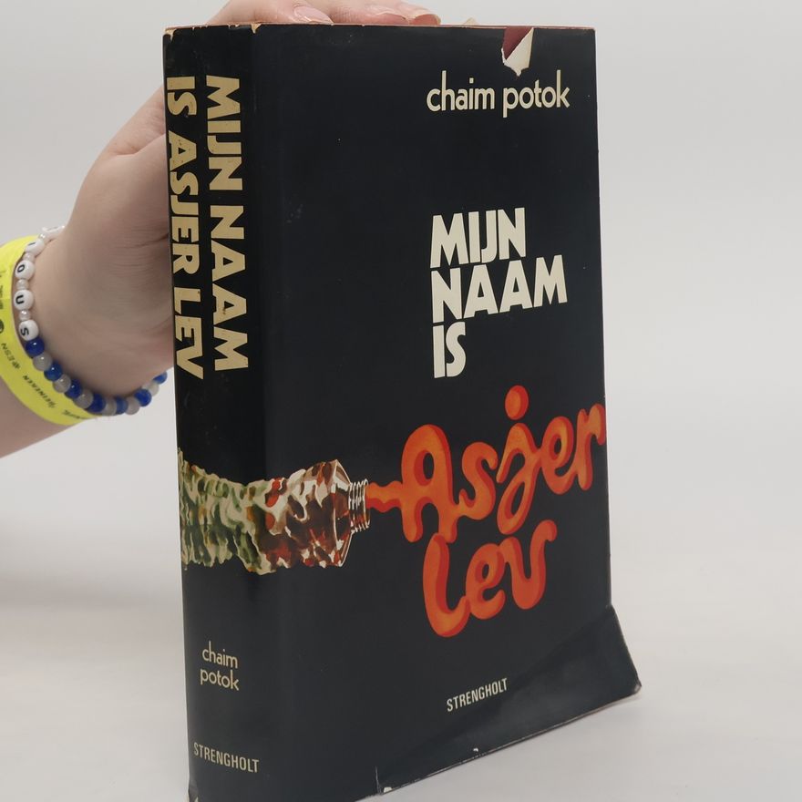 Chaim Potok Mijn naam is Asjer Lev