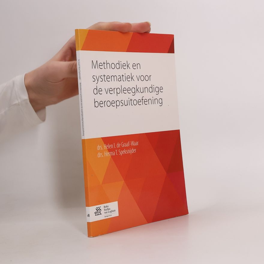 Herma T. Speksnijder Methodiek en systematiek voor de verpleegkundige beroepsuitoefening