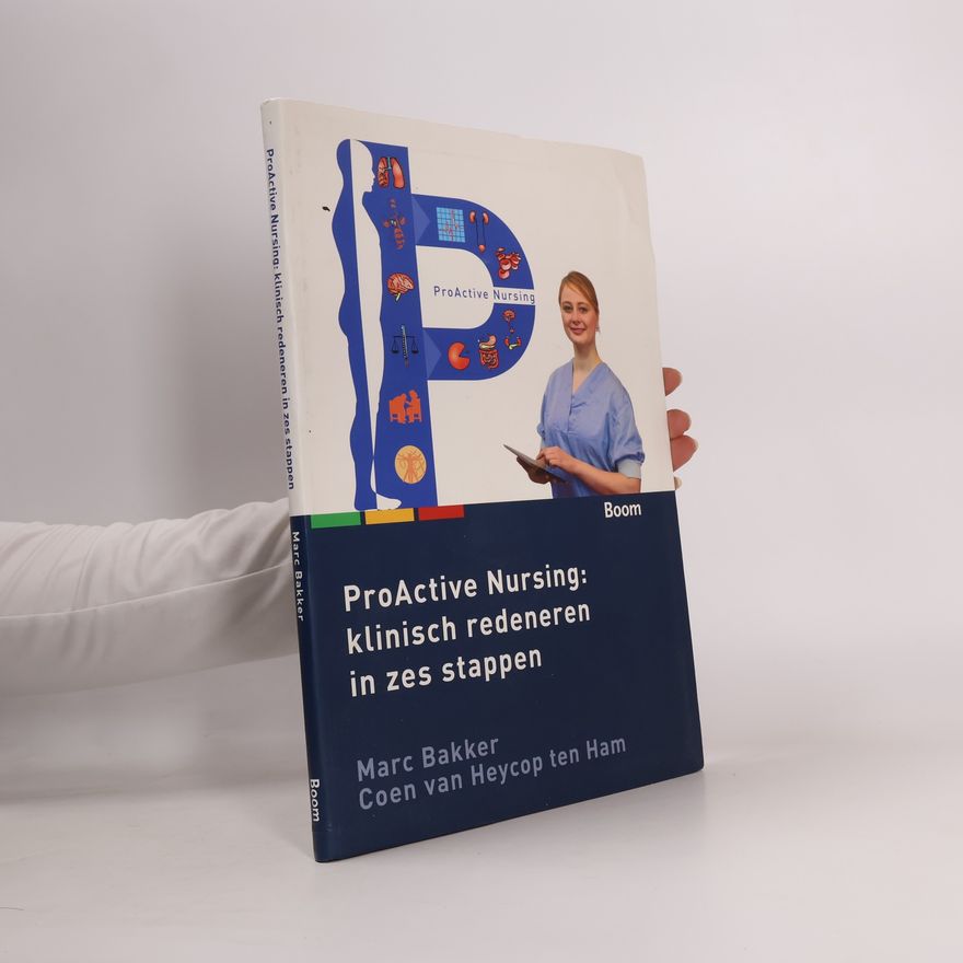 Coen van Heycop ten Ham ProActive Nursing: klinisch redeneren in zes stappen
