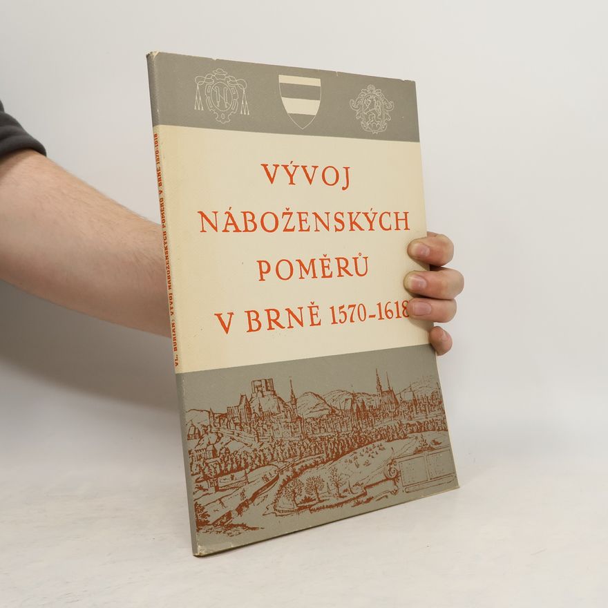 Autorenkollektiv Vývoj náboženských poměrů v Brně 1570-1618