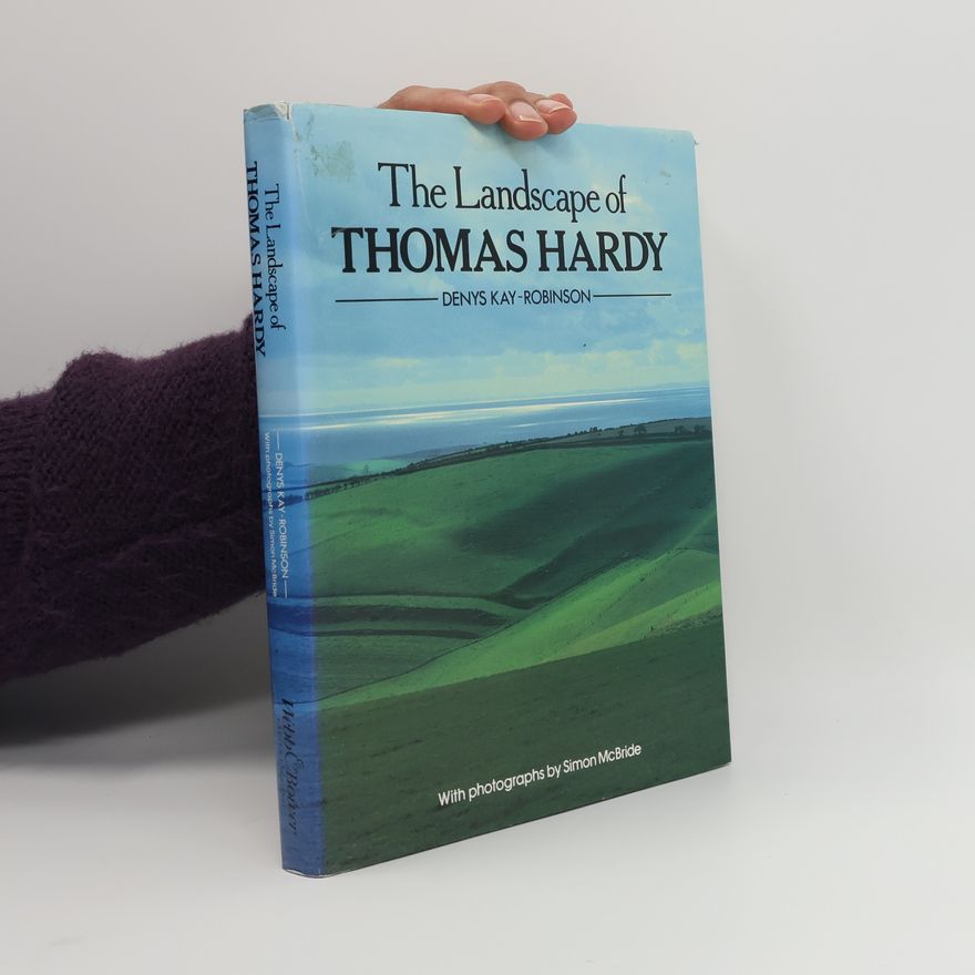 Denys Kay-Robinson The Landscape of Thomas Hardy