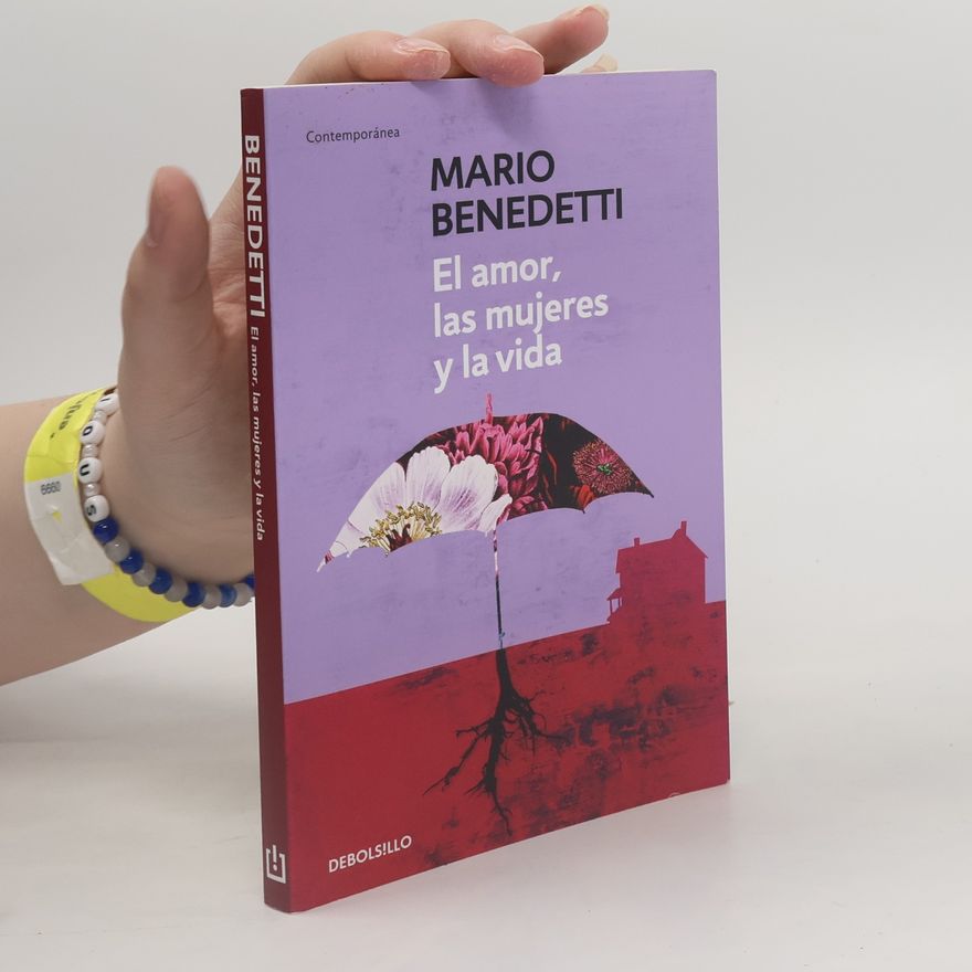 Mario Benedetti El amor las mujeres y la vida