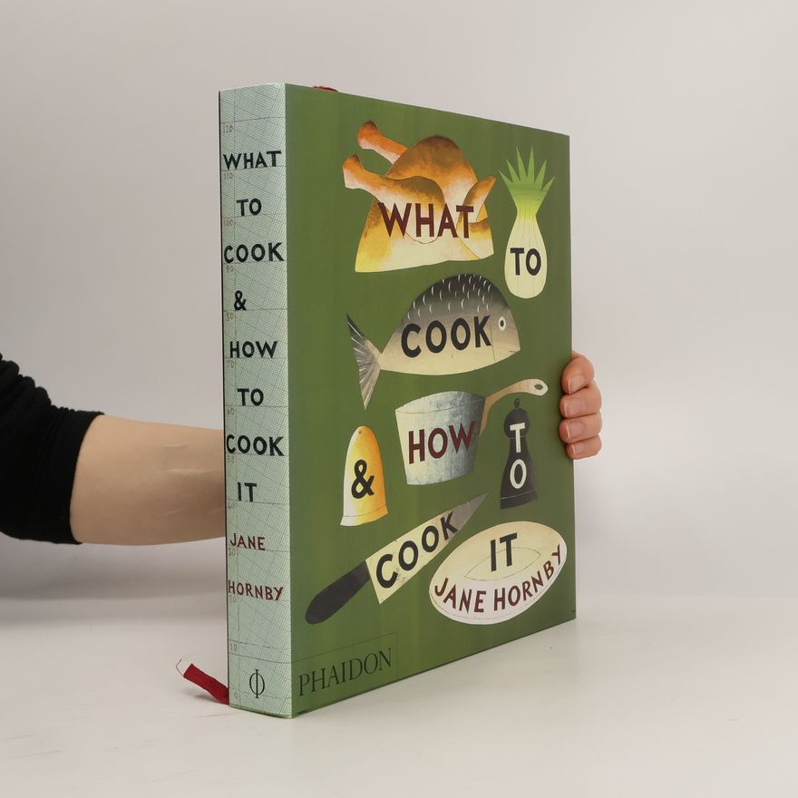 Jane Hornby What to Cook and How to Cook it