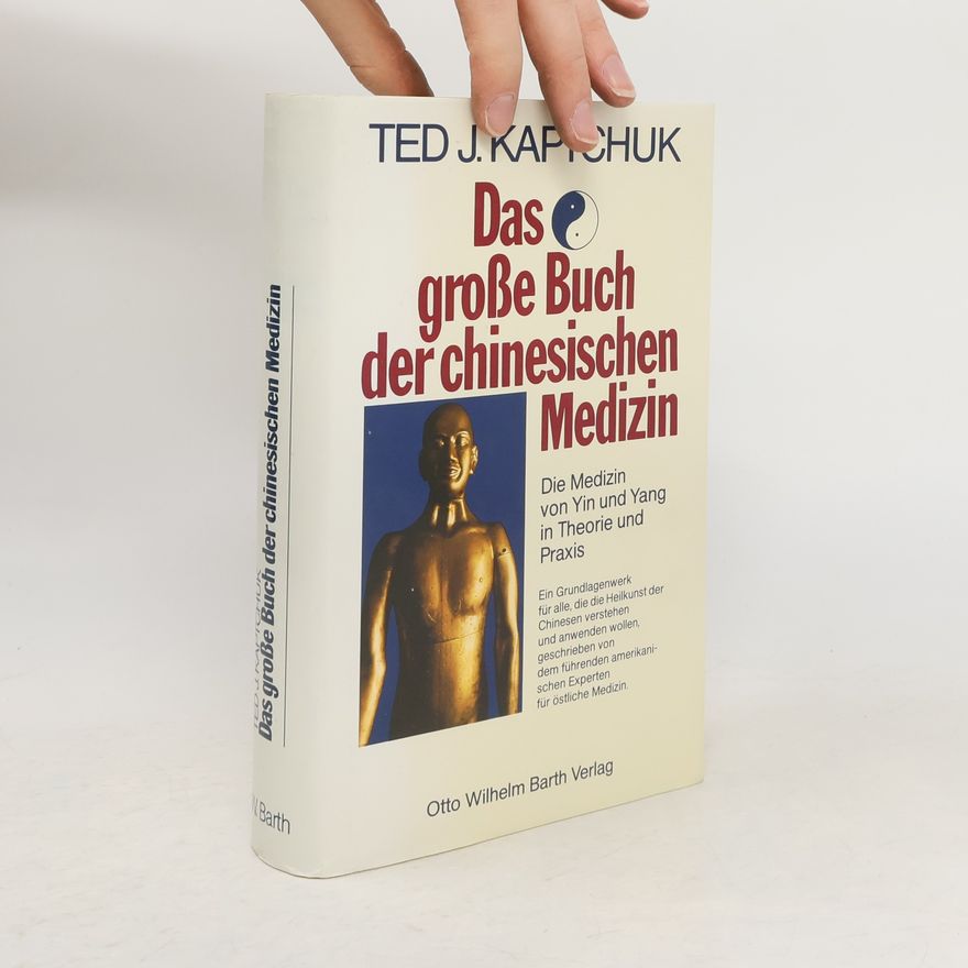 Ted Kaptchuk Das grosse Buch der chinesischen Medizin
