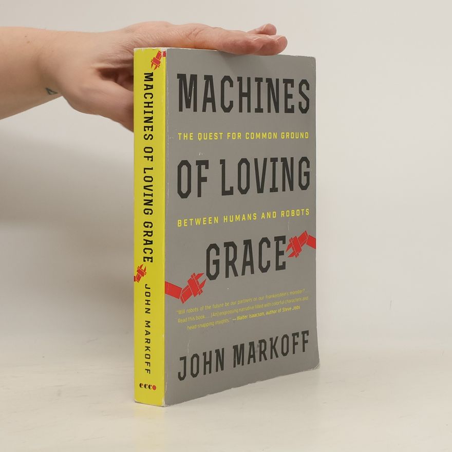 John Markoff Machines of Loving Grace