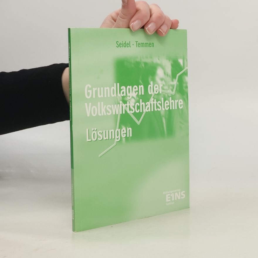 Rudolf Temmen Grundlagen der Volkswirtschaftslehre. Lösungen