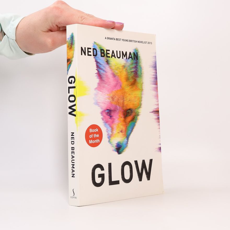 Ned Beauman Glow