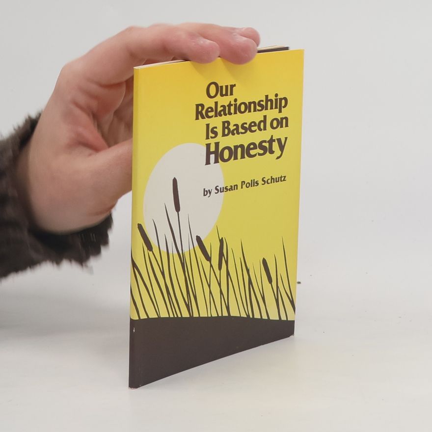 Susan Polis Schutz Our Relationship Is Based on Honesty