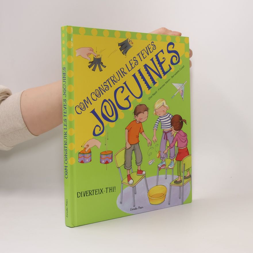 Francesc Martin Com construir les teves joguines
