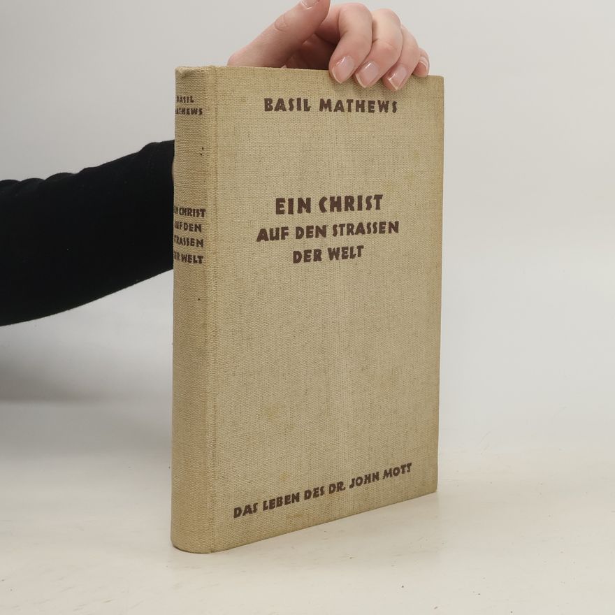 Basil Mathews Ein Christ auf den Straßen der Welt