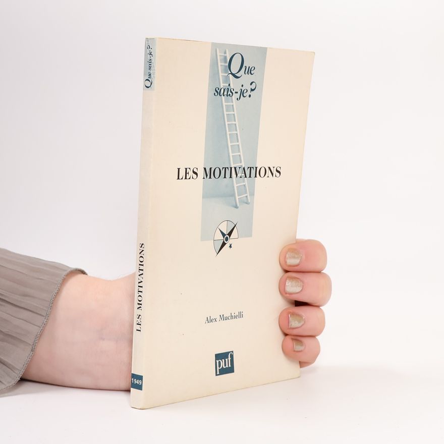 Alex Muchielli Que sais-je? - 1949: Motivations - 6eme edition