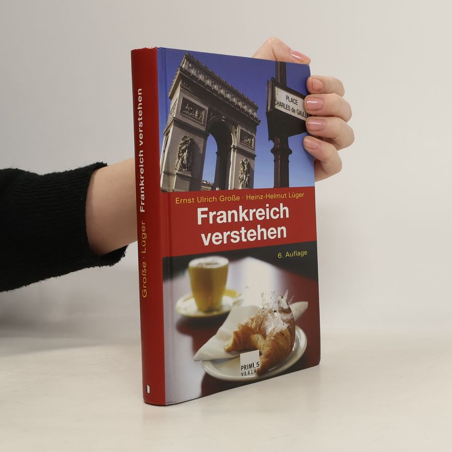 Ernst Ulrich Große Frankreich verstehen - 6. Auflage