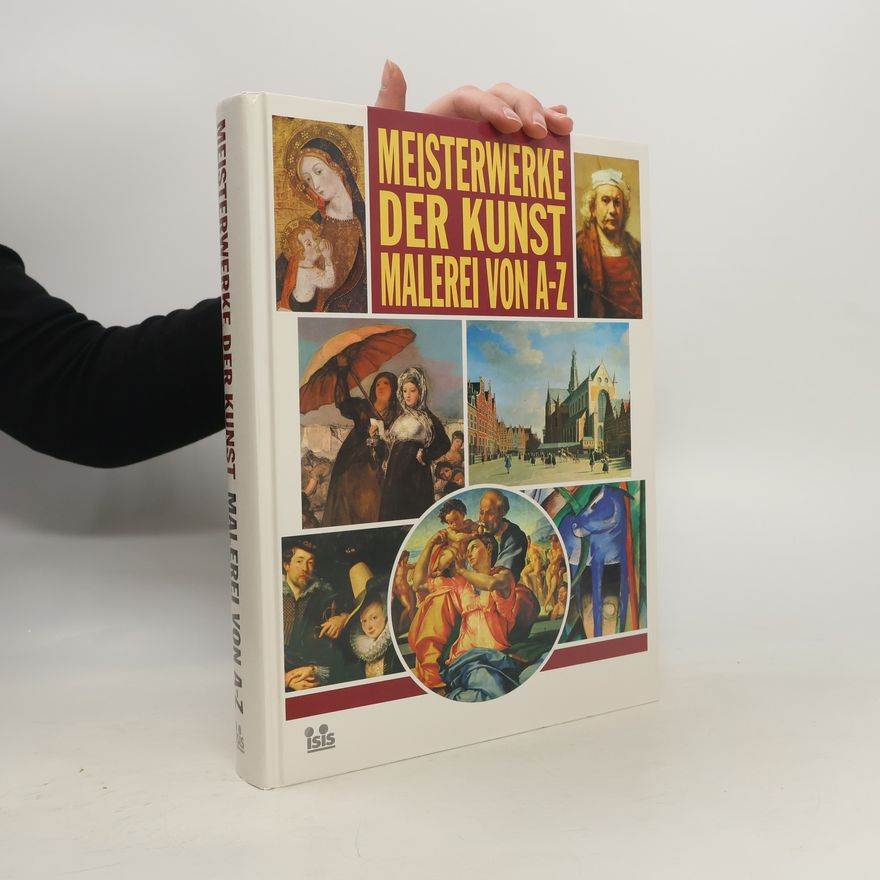 Collectif d'auteurs Meisterwerke der Kunst. Malerei von A-Z