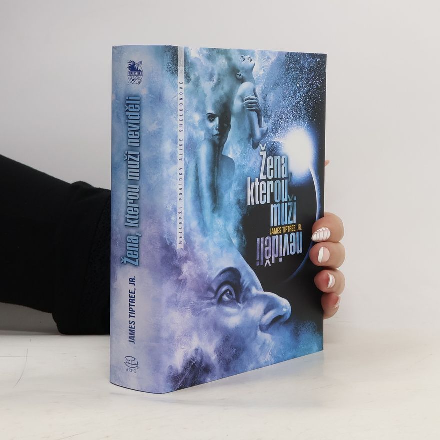 James Tiptree Žena, kterou muži neviděli