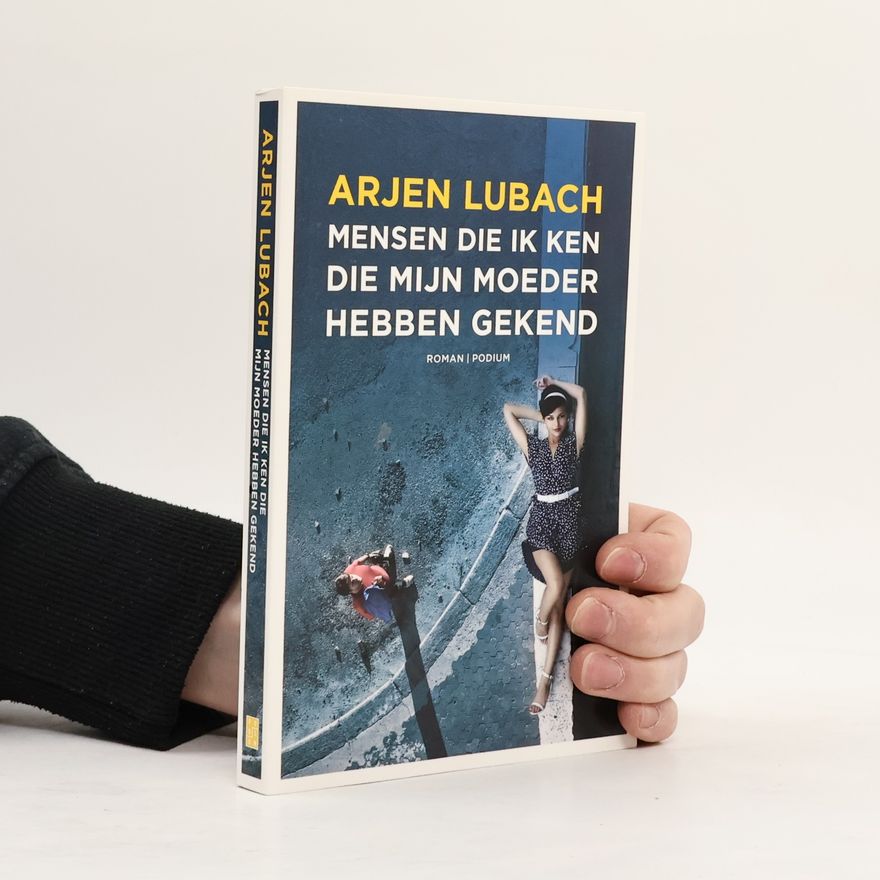Arjen Lubach Mensen die ik ken die mijn moeder hebben gekend / druk 4