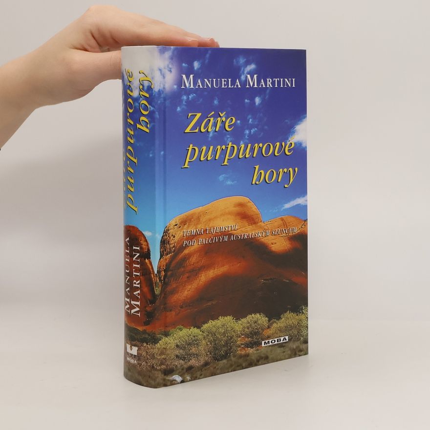 Manuela Martini Záře purpurové hory : temná tajemství pod palčivým australským sluncem