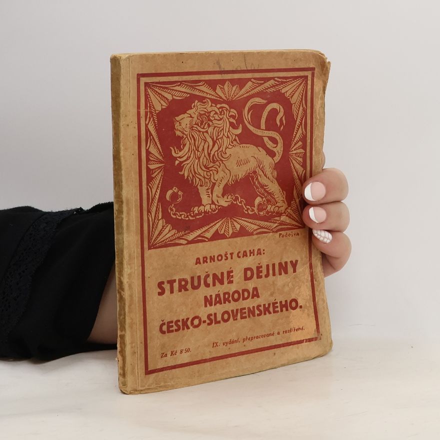Arnošt Caha Stručné dějiny národa česko-slovenského