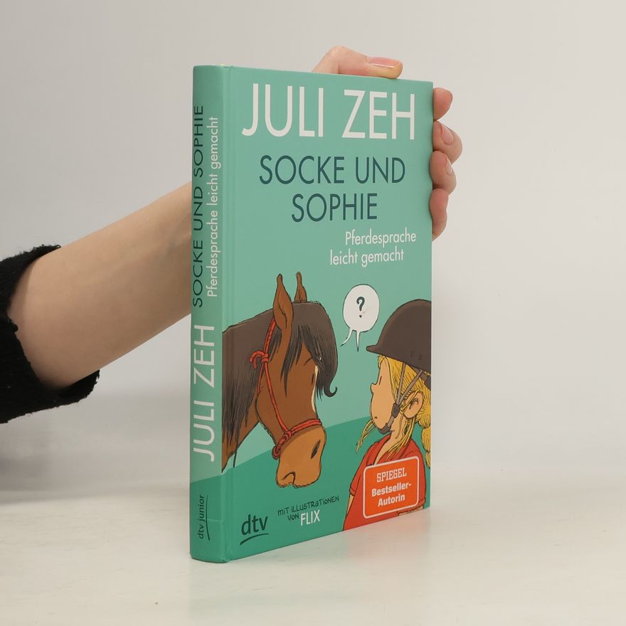 Juli Zeh Socke und Sophie - Pferdesprache leicht gemacht