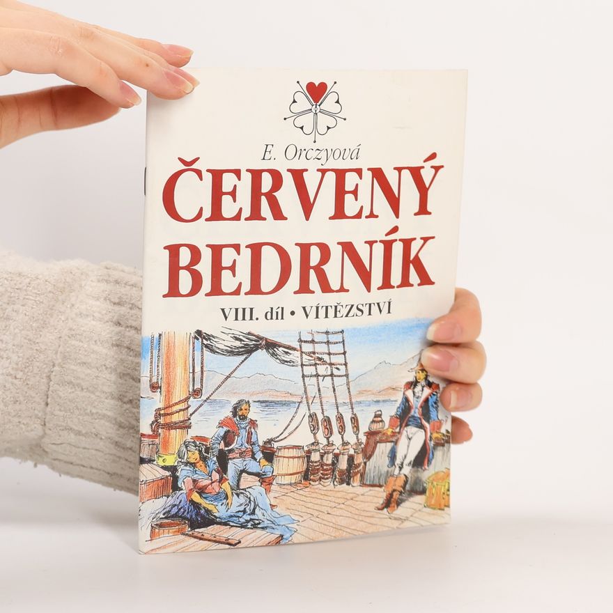 E. Orczyová Červený Bedrník VIII. díl. Vítězství.