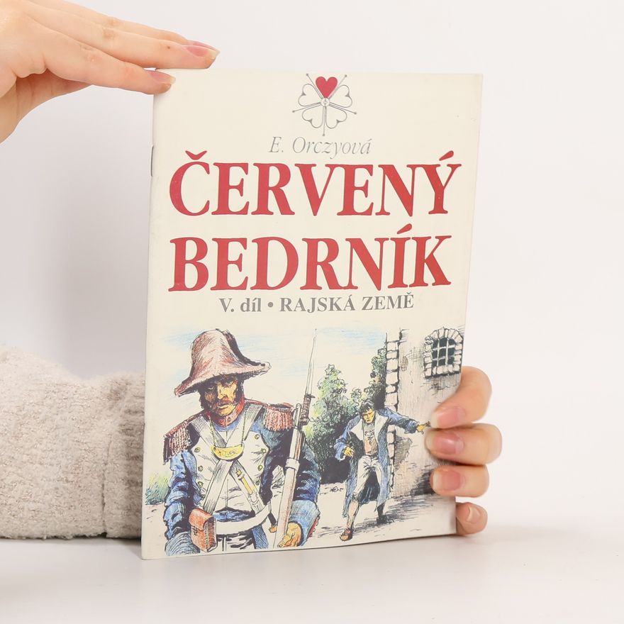 E. Orczyová Červený bedrník V. Rajská země