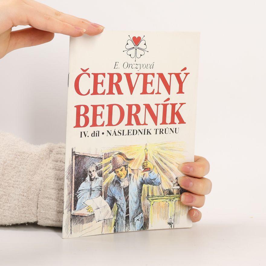 E. Orczyová Červený bedrník IV. Následník trůnu
