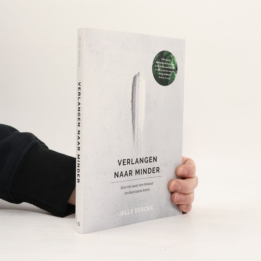 Jelle Derckx Verlangen naar minder