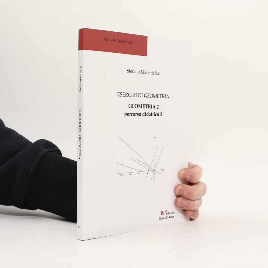 Stefano Marchiafava Esercizi di geometria. Geometria 2. Percorso didattico 1