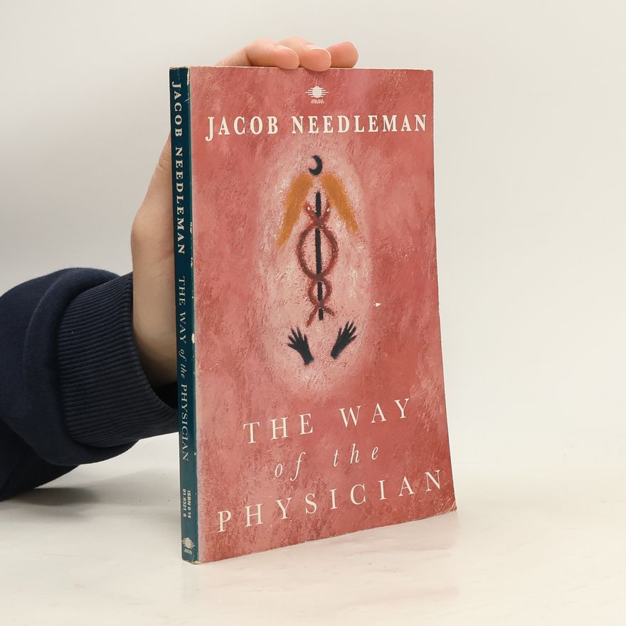 Jacob Needleman Arkana: The Way of the Physician