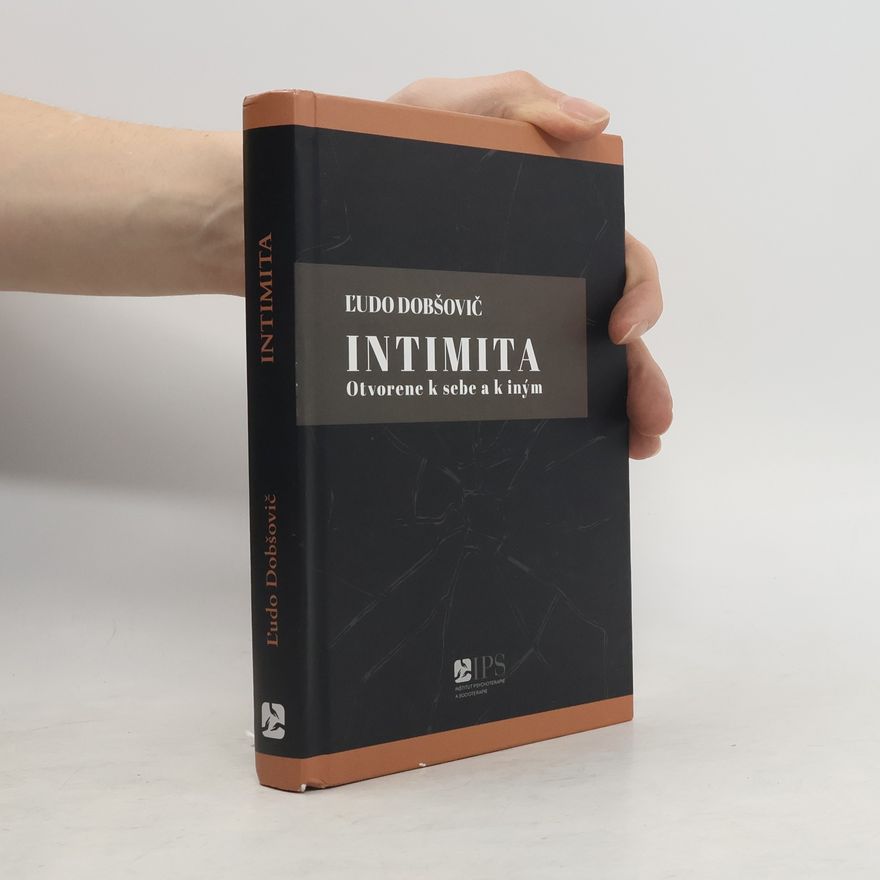 Ľudovít Dobšovič Intimita. Otvorene k sebe a k iným