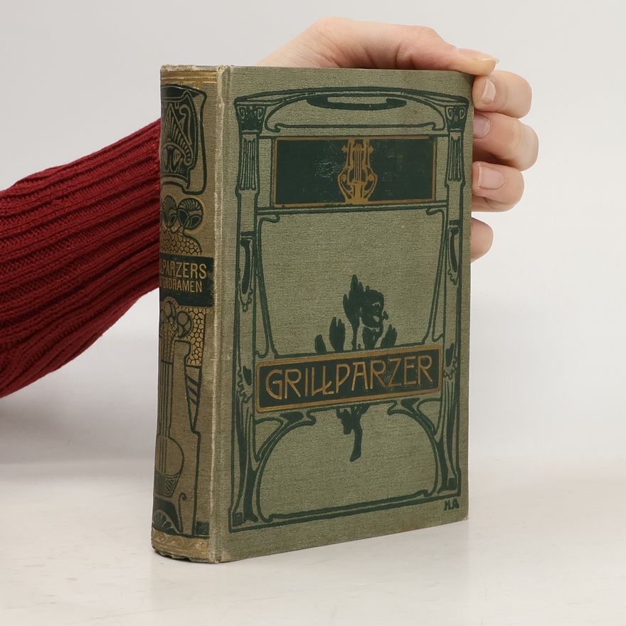 Franz Grillparzer Grillparzers Meisterdramen