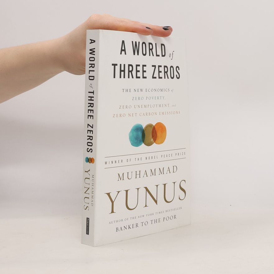 Muhammad Yunus A World of Three Zeros