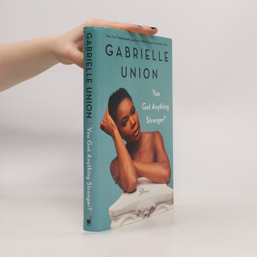 Gabrielle Union You Got Anything Stronger?