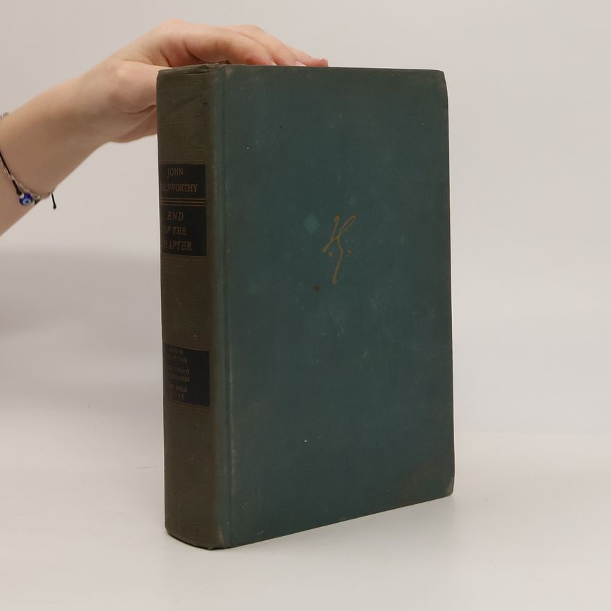 John Galsworthy End of the Chapter