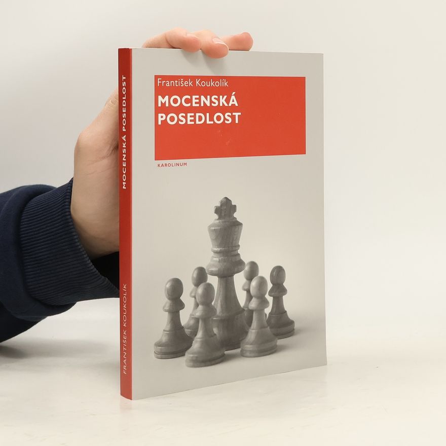 František Koukolík Mocenská posedlost