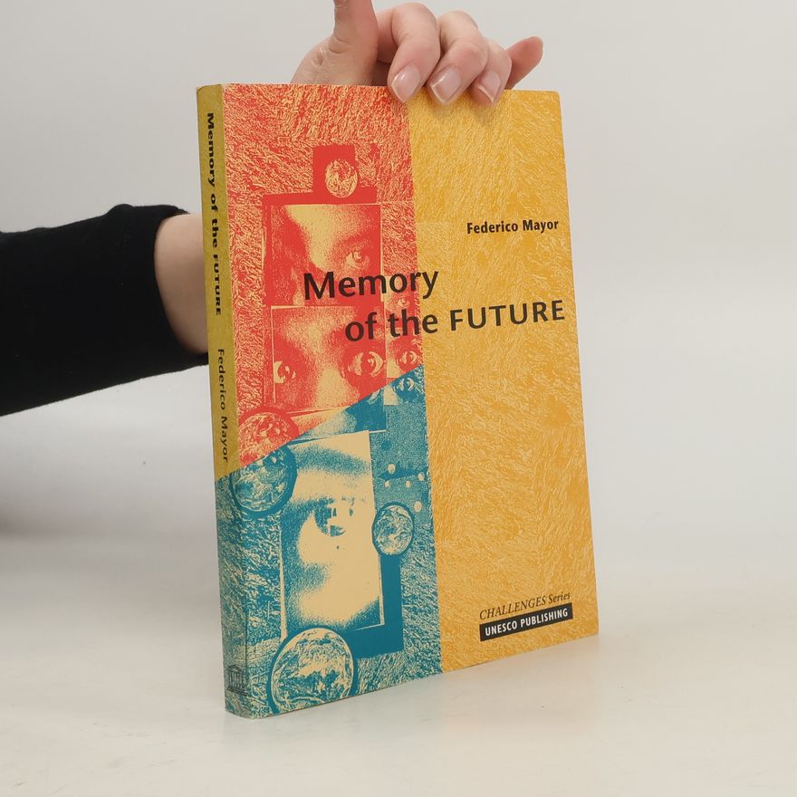 Federico Mayor CHALLENGES Series: Memory of the Future