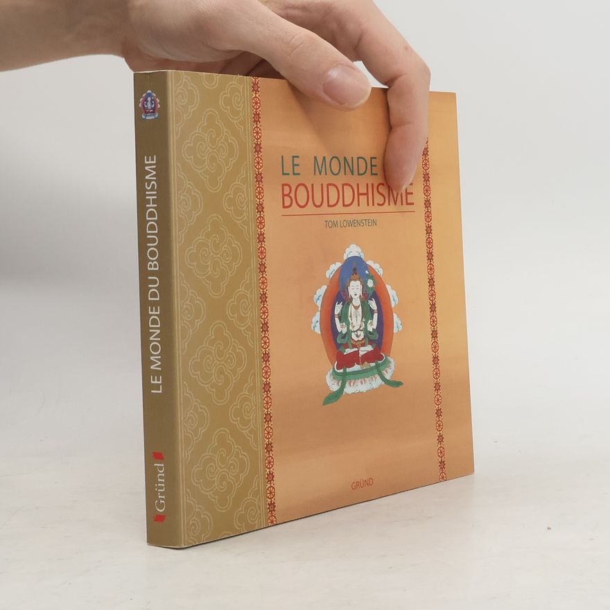 Tom Lowenstein Le Monde du Bouddhisme