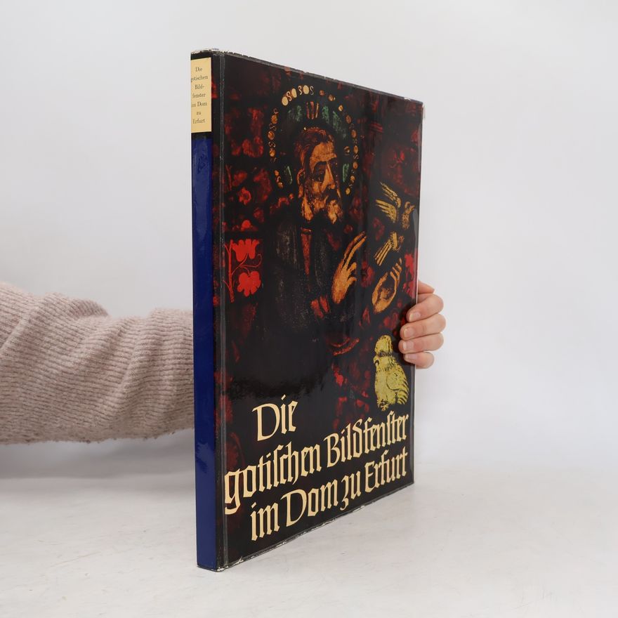Various authors Die gotischen Bildfenster im Dom zu Erfurt
